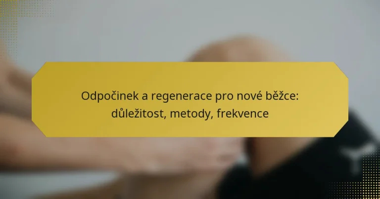 Odpočinek a regenerace pro nové běžce: důležitost, metody, frekvence