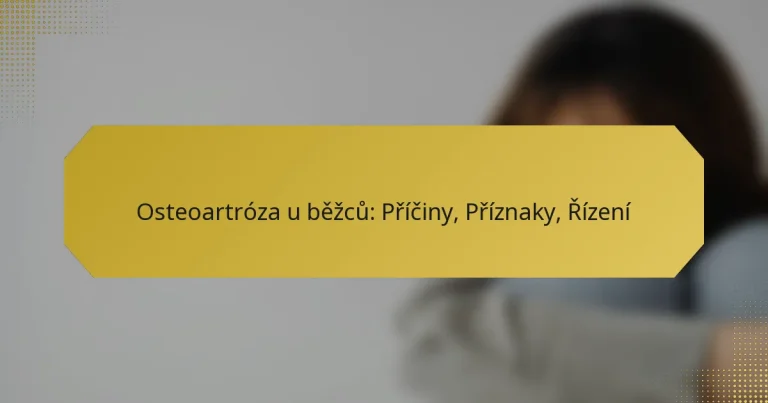 Osteoartróza u běžců: Příčiny, Příznaky, Řízení