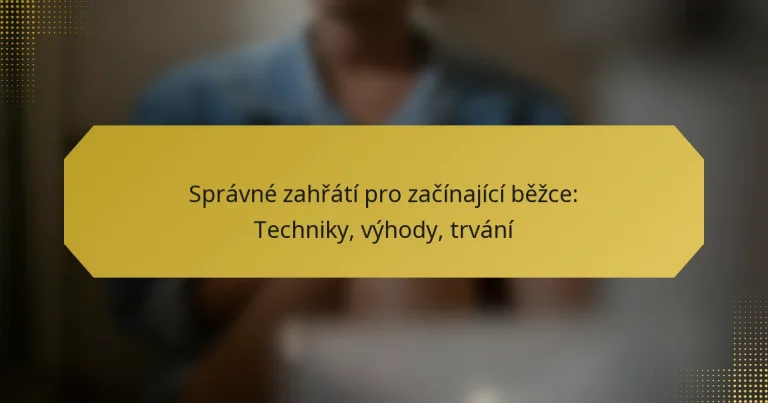 Správné zahřátí pro začínající běžce: Techniky, výhody, trvání