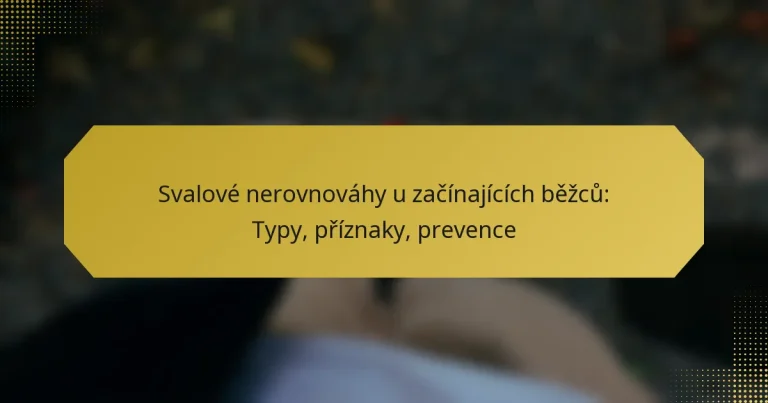 Svalové nerovnováhy u začínajících běžců: Typy, příznaky, prevence